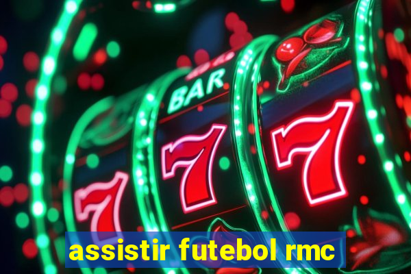 assistir futebol rmc